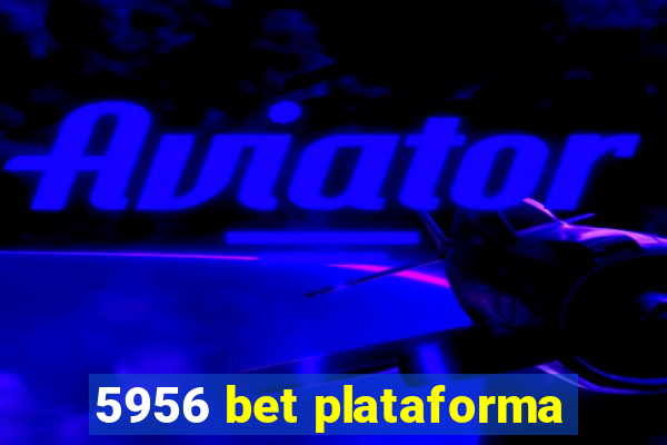 5956 bet plataforma